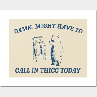 Damn, might have to call in thicc today - Retro Unisex T Shirt, Funny T Shirt, Meme Posters and Art